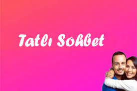 tatli sohbet kanalları