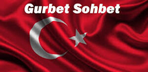 gurbet sohbet